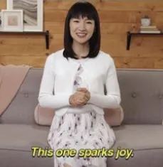 Marie Kondo saying this one sparks joy